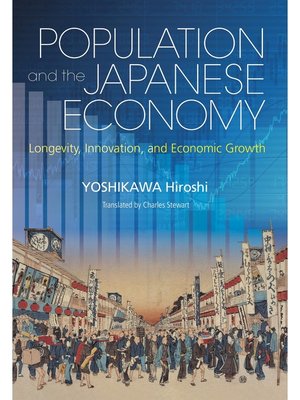 cover image of Population and the Japanese Economy: Longevity， Innovation， and Economic Growth